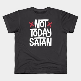 Not Today Satan Kids T-Shirt